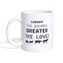 Larger the animal greater the love Coffee or Tea Mug-Coffee/Tea Mug | BestSub B101AA-I love Veterinary