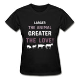 Larger the animal- Greater the love! Gildan Ultra Cotton Ladies T-Shirt-Ultra Cotton Ladies T-Shirt | Gildan G200L-I love Veterinary
