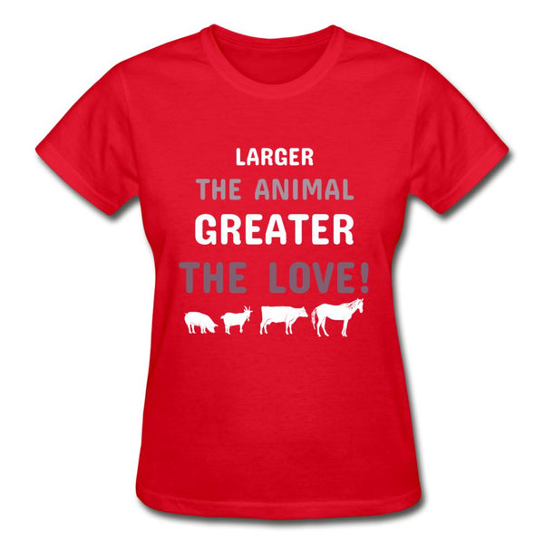Larger the animal- Greater the love! Gildan Ultra Cotton Ladies T-Shirt-Ultra Cotton Ladies T-Shirt | Gildan G200L-I love Veterinary
