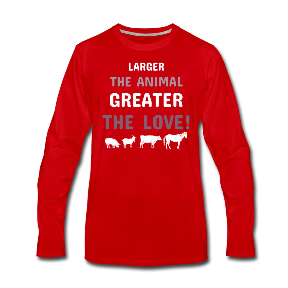 Larger the animal- Greater the love! Unisex Premium Long Sleeve T-Shirt-Men's Premium Long Sleeve T-Shirt | Spreadshirt 875-I love Veterinary