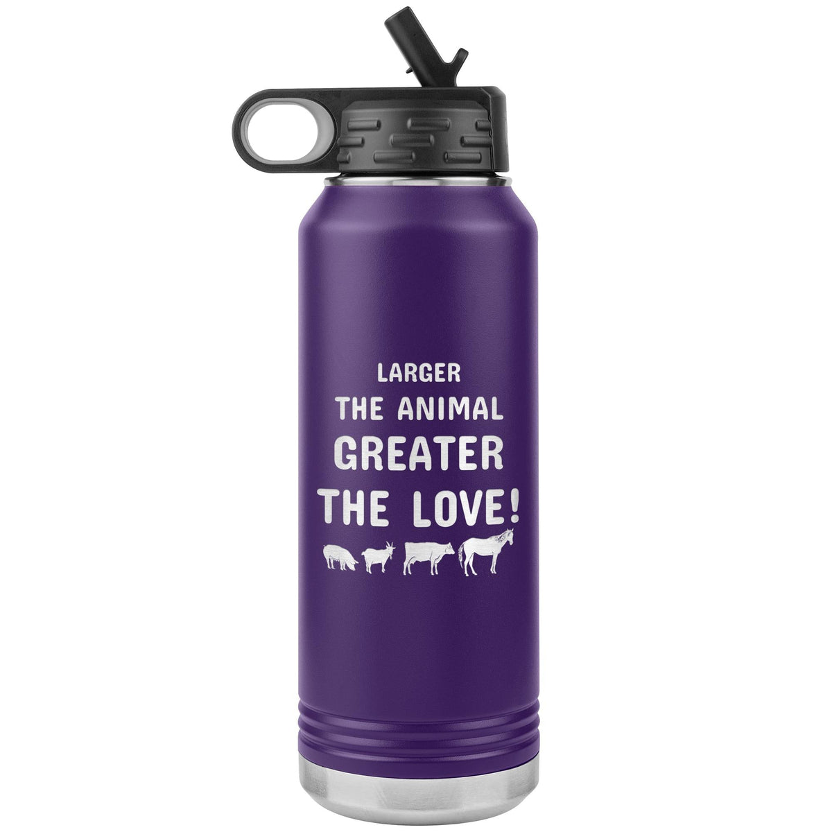 Larger the animal- Greater the love! Water Bottle Tumbler 32 oz-Water Bottle Tumbler-I love Veterinary