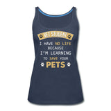 Learning to save your pets Women's Tank Top-Women’s Premium Tank Top | Spreadshirt 917-I love Veterinary