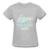 Love is four legged word Gildan Ultra Cotton Ladies T-Shirt-Ultra Cotton Ladies T-Shirt | Gildan G200L-I love Veterinary