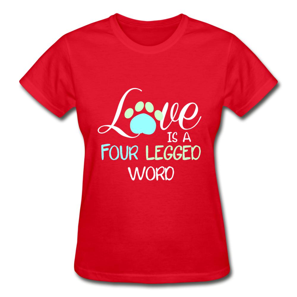 Love is four legged word Gildan Ultra Cotton Ladies T-Shirt-Ultra Cotton Ladies T-Shirt | Gildan G200L-I love Veterinary