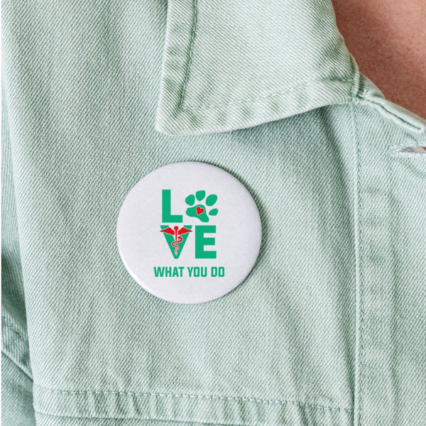Love What you Do Buttons large 2.2'' (5-pack)-Buttons (5-pack) | Tecre-I love Veterinary
