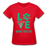 Love what you do Gildan Ultra Cotton Ladies T-Shirt-Ultra Cotton Ladies T-Shirt | Gildan G200L-I love Veterinary