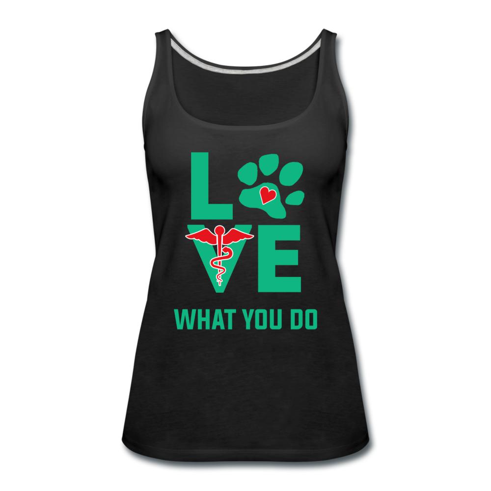 Love what you do Women's Tank Top-Women’s Premium Tank Top | Spreadshirt 917-I love Veterinary