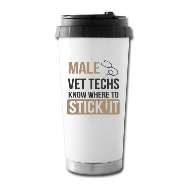 Male Vet Techs know where to stick it 16 oz Travel Mug-Travel Mug-I love Veterinary
