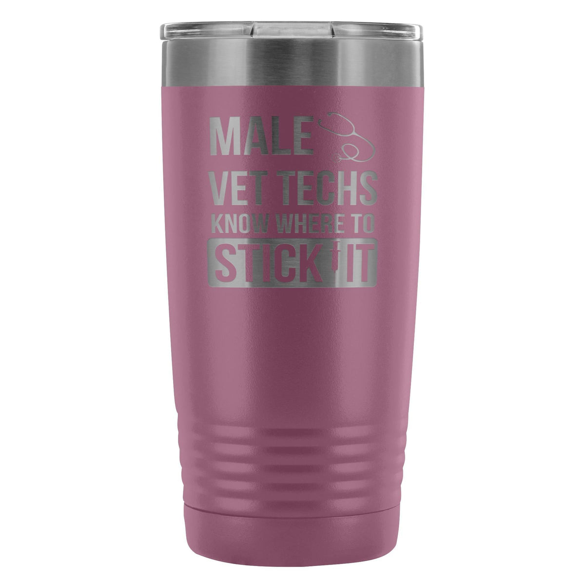 Male Vet Techs know where to stick it 20oz Vacuum Tumbler-Tumblers-I love Veterinary