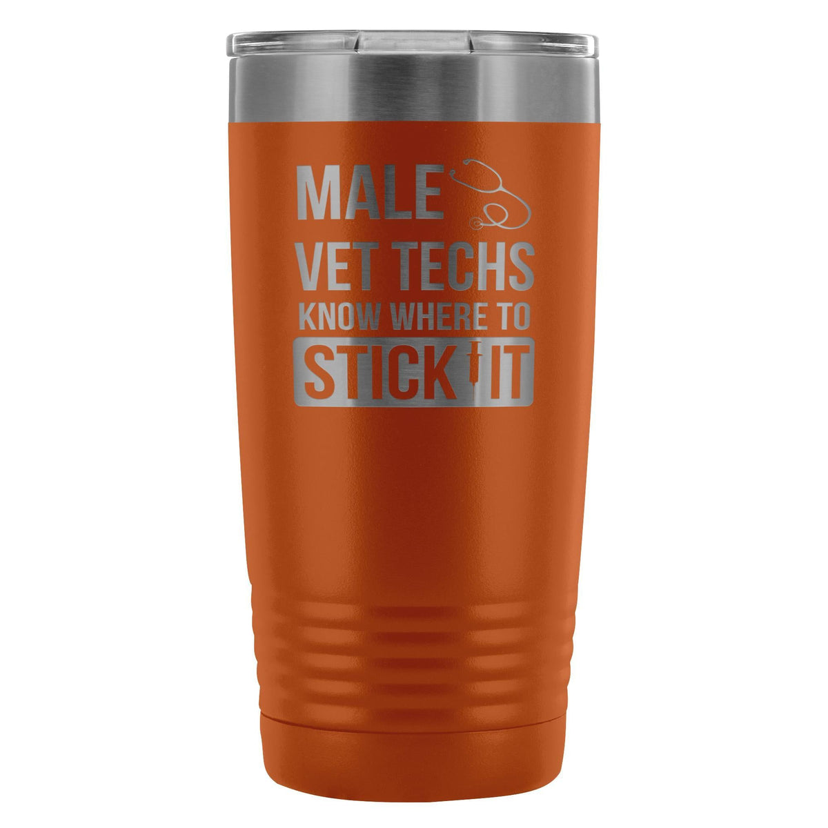 Male Vet Techs know where to stick it 20oz Vacuum Tumbler-Tumblers-I love Veterinary