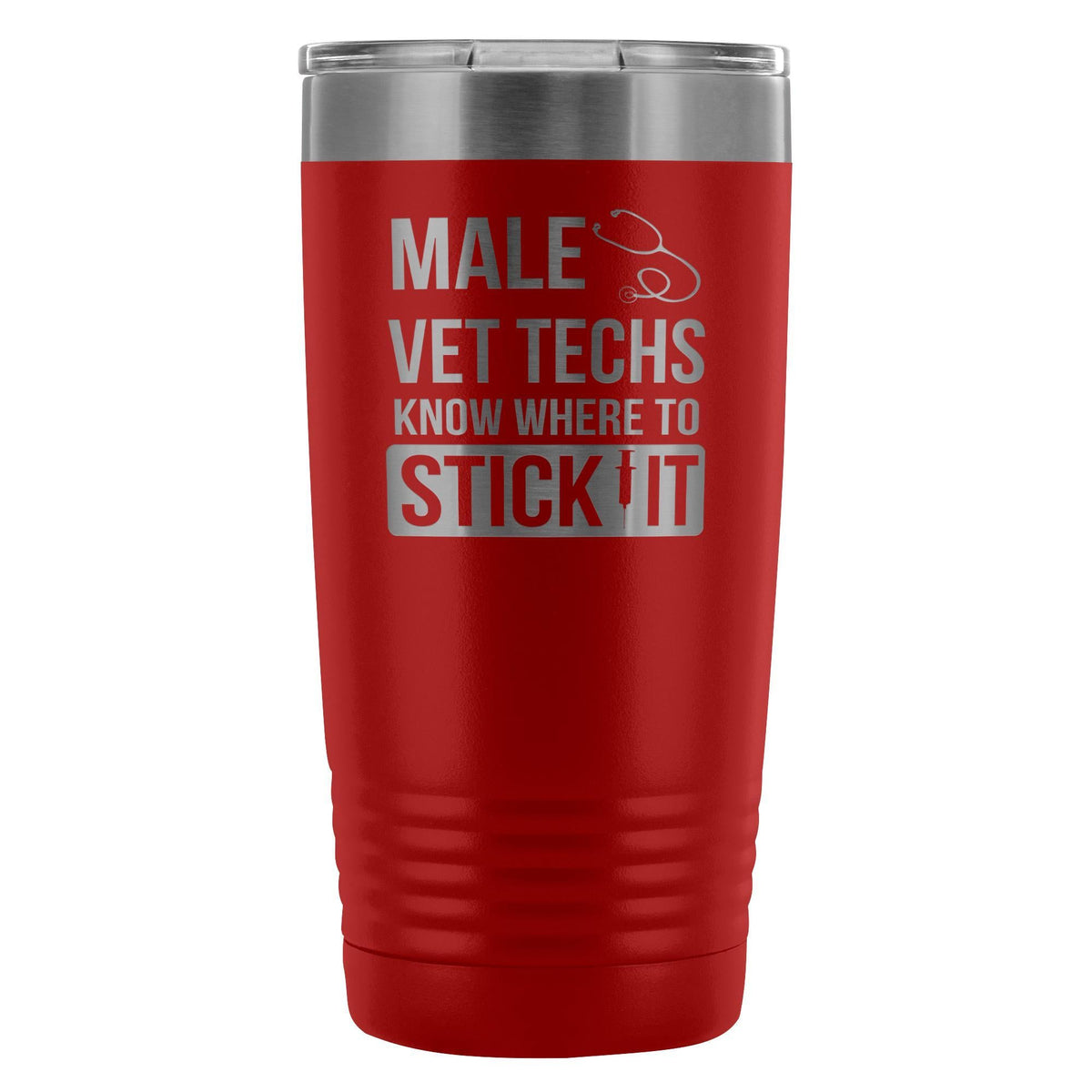 Male Vet Techs know where to stick it 20oz Vacuum Tumbler-Tumblers-I love Veterinary