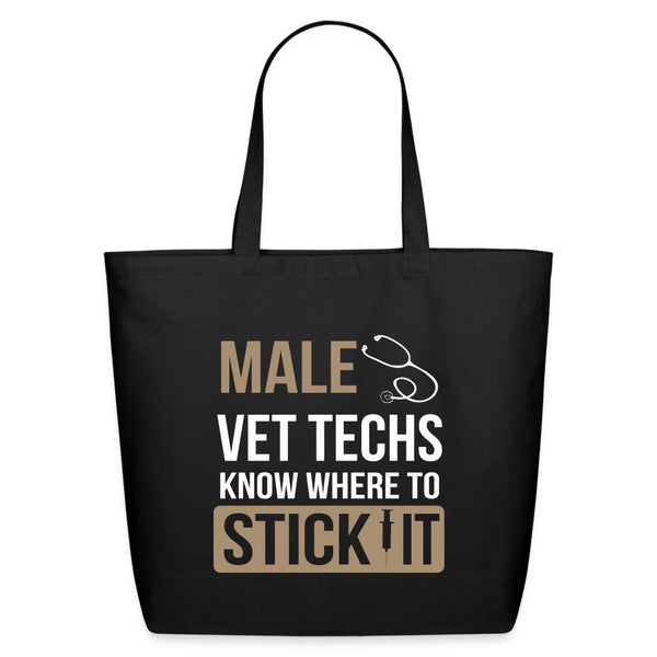 Male Vet Techs know where to stick it Eco-Friendly Cotton Tote-Eco-Friendly Cotton Tote-I love Veterinary