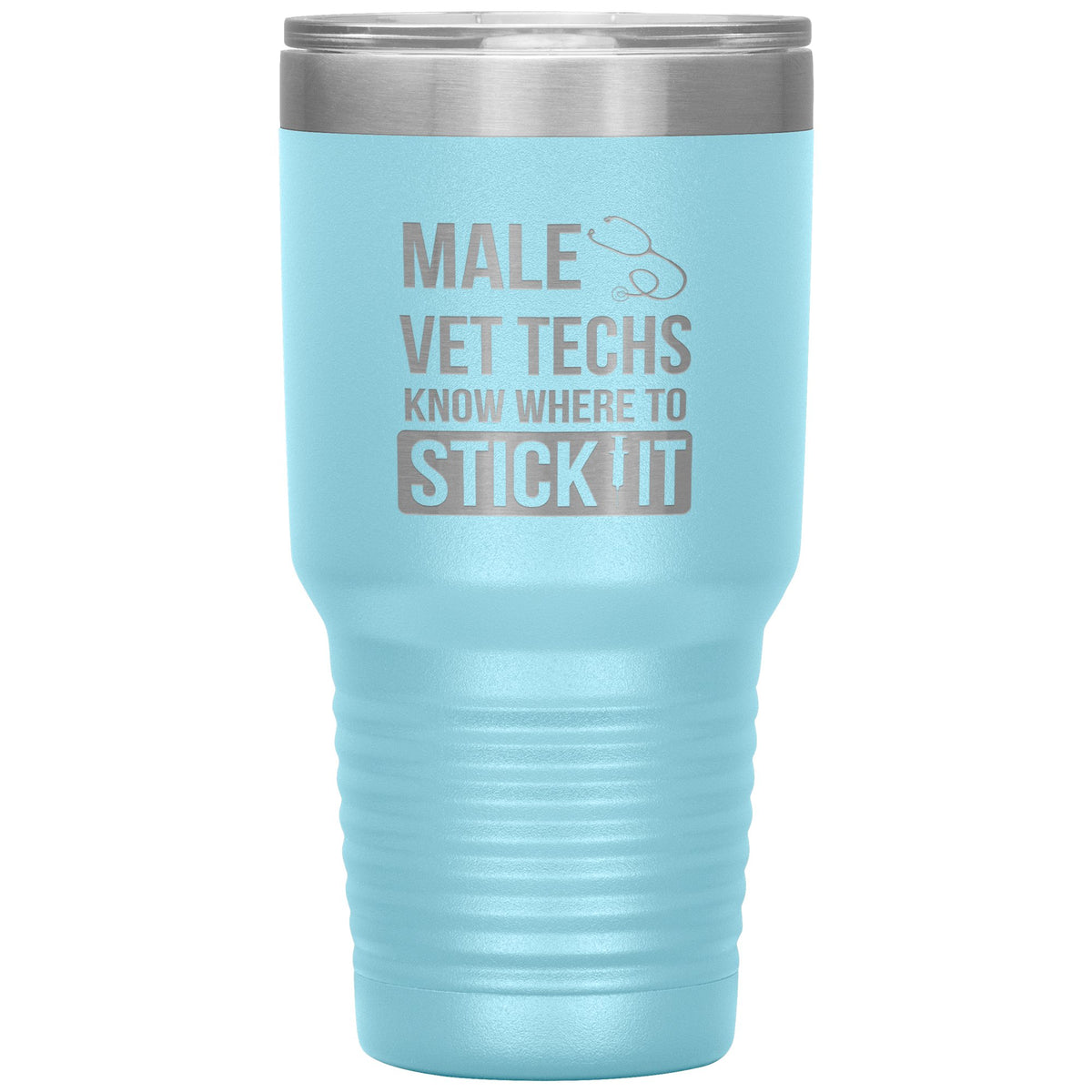 Male Vet Techs know where to stick it Vacuum Tumbler 30 oz-Tumblers-I love Veterinary