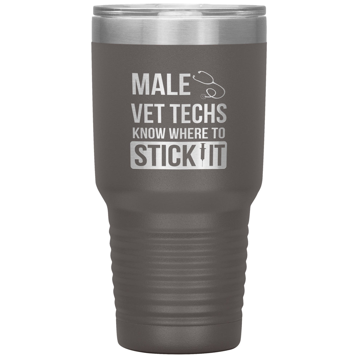 Male Vet Techs know where to stick it Vacuum Tumbler 30 oz-Tumblers-I love Veterinary