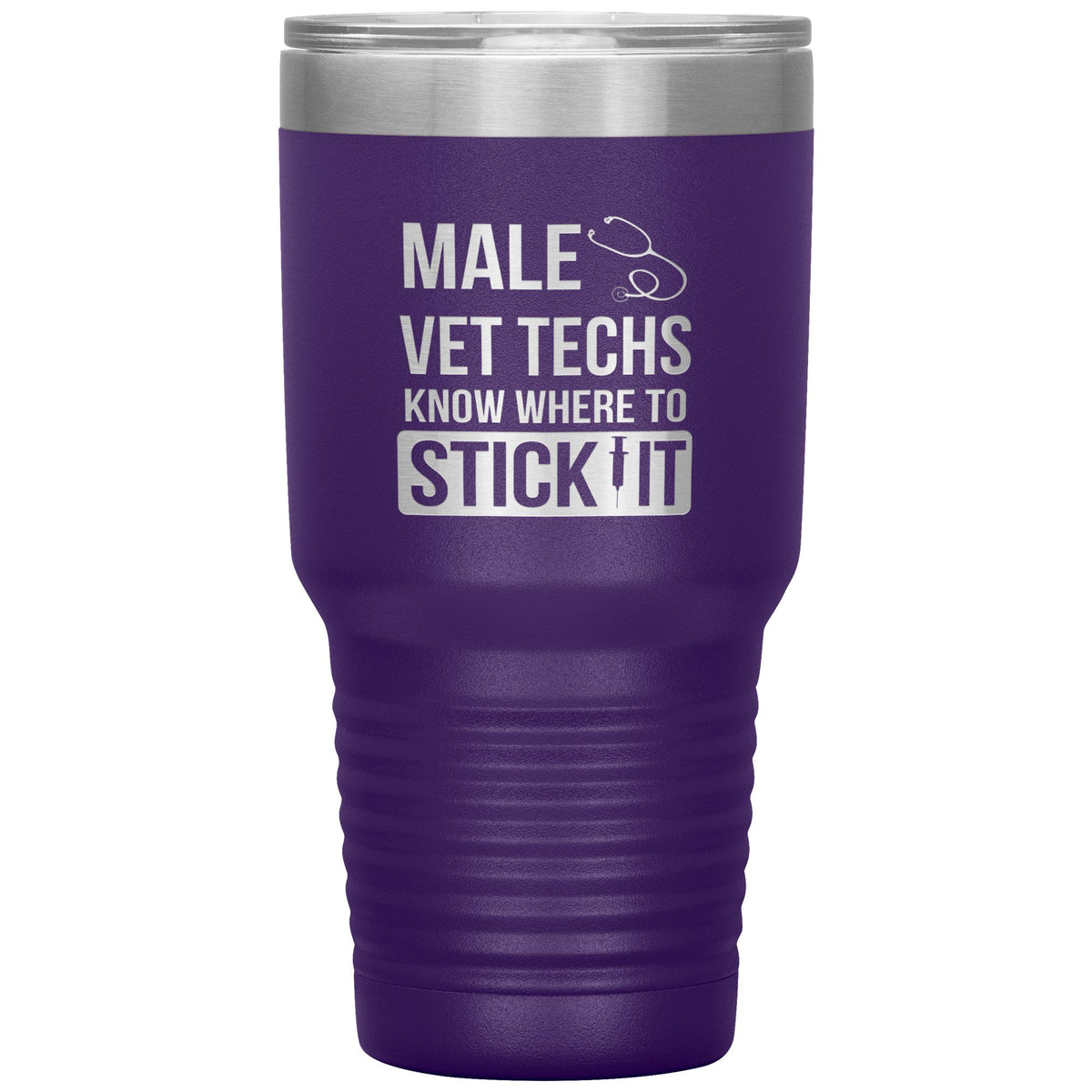 Male Vet Techs know where to stick it Vacuum Tumbler 30 oz-Tumblers-I love Veterinary