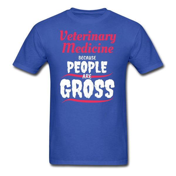Veterinary because people are Gross Unisex T-shirt-Unisex Classic T-Shirt | Fruit of the Loom 3930-I love Veterinary