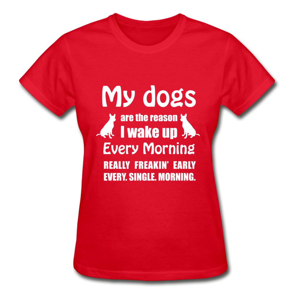 My dogs are the reason I wake up Gildan Ultra Cotton Ladies T-Shirt-Ultra Cotton Ladies T-Shirt | Gildan G200L-I love Veterinary