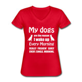 My dogs are the reason I wake up Women's V-Neck T-Shirt-Women's V-Neck T-Shirt | Fruit of the Loom L39VR-I love Veterinary