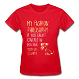 My fashion philosophy, Dogs Gildan Ultra Cotton Ladies T-Shirt-Ultra Cotton Ladies T-Shirt | Gildan G200L-I love Veterinary