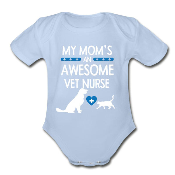 My Mom's an Awesome Vet Nurse Organic Short Sleeve Baby Bodysuit-Organic Short Sleeve Baby Bodysuit | Spreadshirt 401-I love Veterinary
