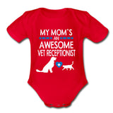 My Mom's an Awesome Vet Receptionist Organic Short Sleeve Baby Bodysuit-Organic Short Sleeve Baby Bodysuit | Spreadshirt 401-I love Veterinary