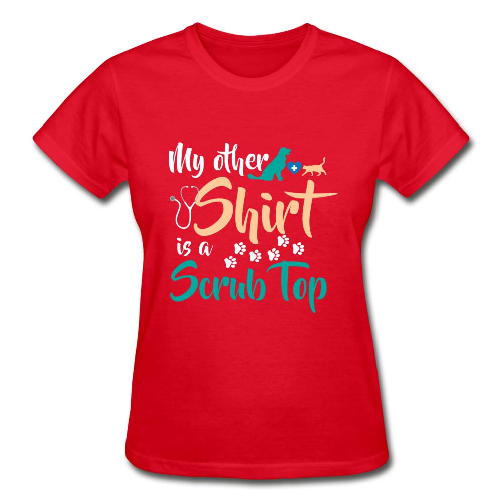 My other shirt is a scrub top Gildan Ultra Cotton Ladies T-Shirt-Ultra Cotton Ladies T-Shirt | Gildan G200L-I love Veterinary