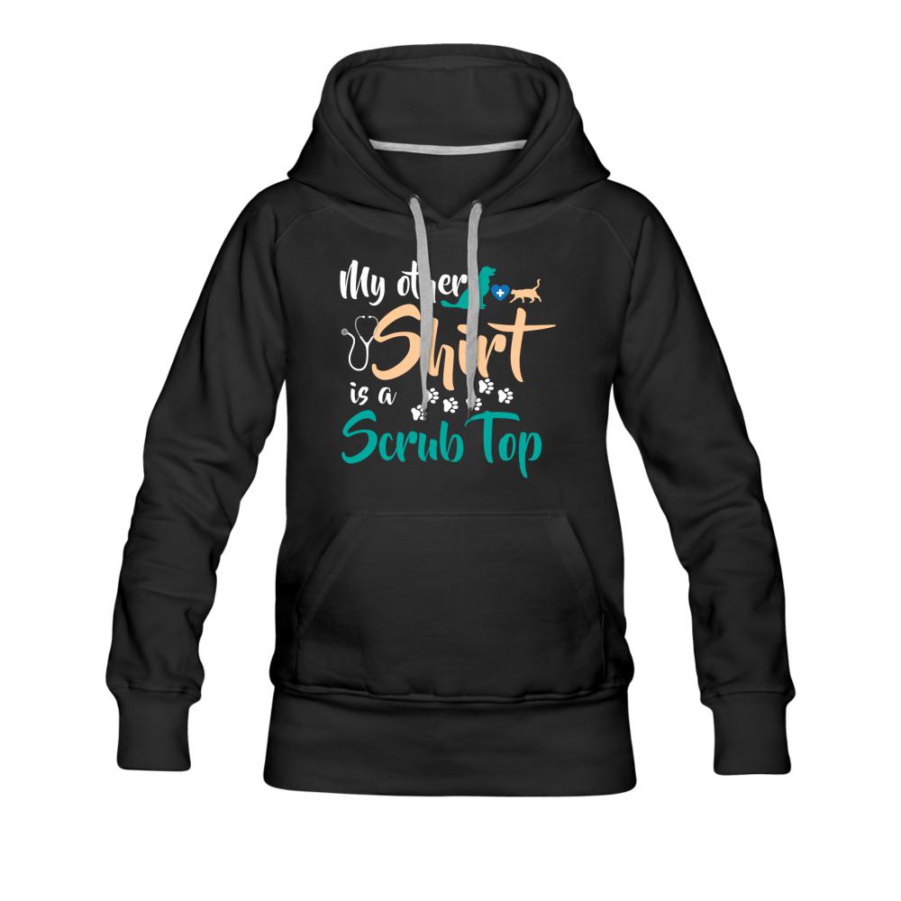 My other shirt is a scrub top Women’s Premium Hoodie-Women’s Premium Hoodie | Spreadshirt 444-I love Veterinary
