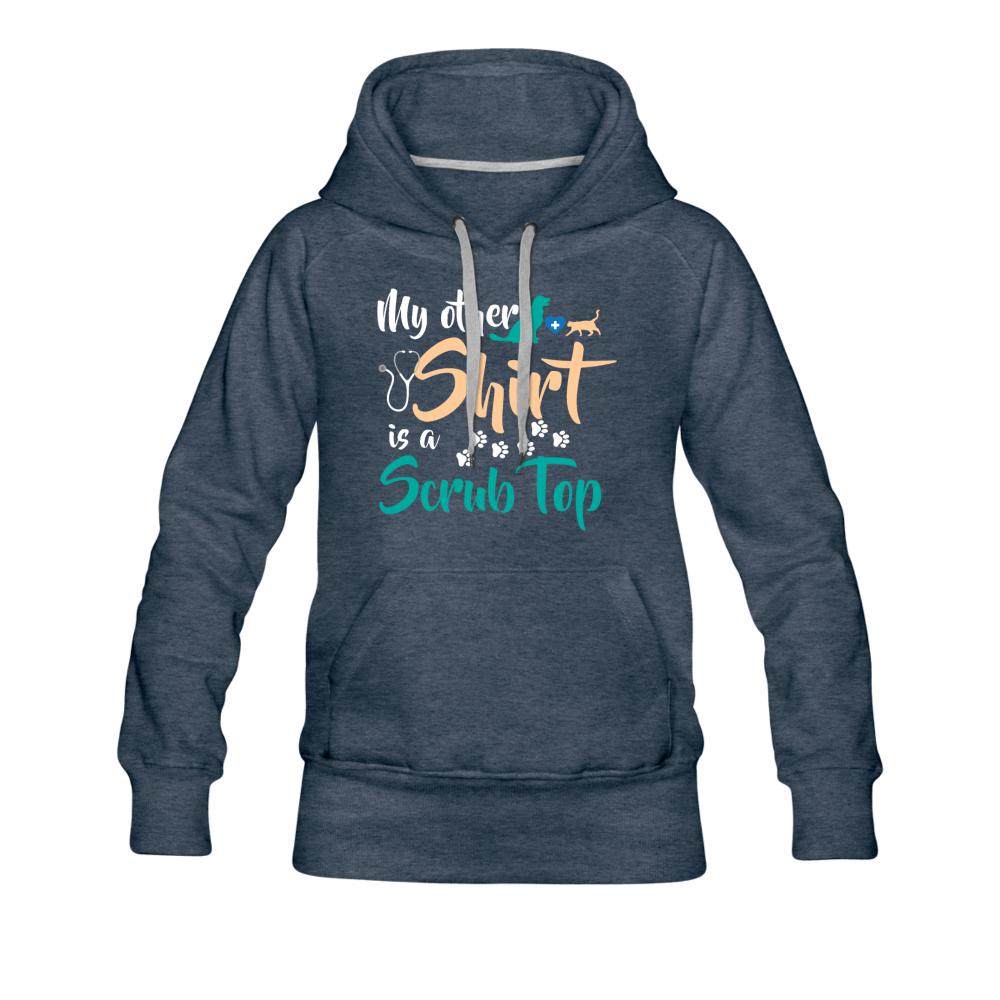 My other shirt is a scrub top Women’s Premium Hoodie-Women’s Premium Hoodie | Spreadshirt 444-I love Veterinary