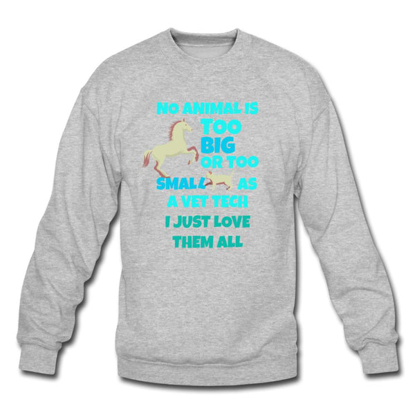 No animal too big or too small Crewneck Sweatshirt-Unisex Crewneck Sweatshirt | Gildan 18000-I love Veterinary