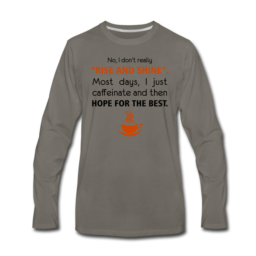 No, I don't really "rise and shine" Unisex Long Sleeve T-Shirt-Men's Premium Long Sleeve T-Shirt | Spreadshirt 875-I love Veterinary