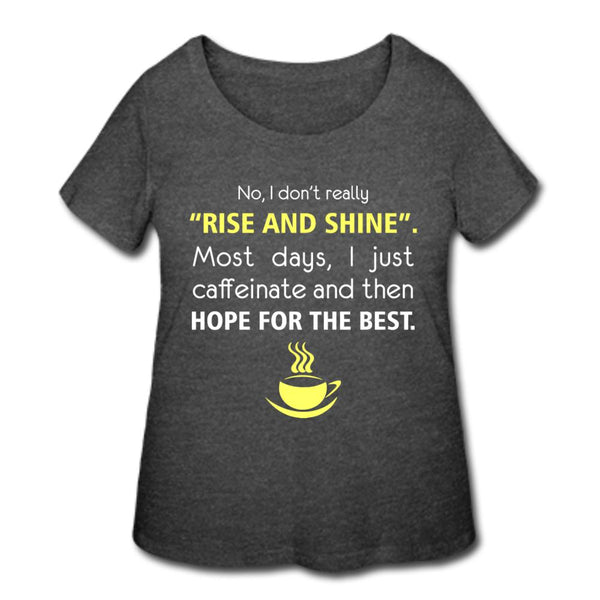 No, I don't really "rise and shine" Women's Curvy T-shirt-Women’s Curvy T-Shirt | LAT 3804-I love Veterinary