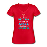 NOMV Vet Tech Can't fix crazy Women's V-Neck T-Shirt-NOMV-I love Veterinary