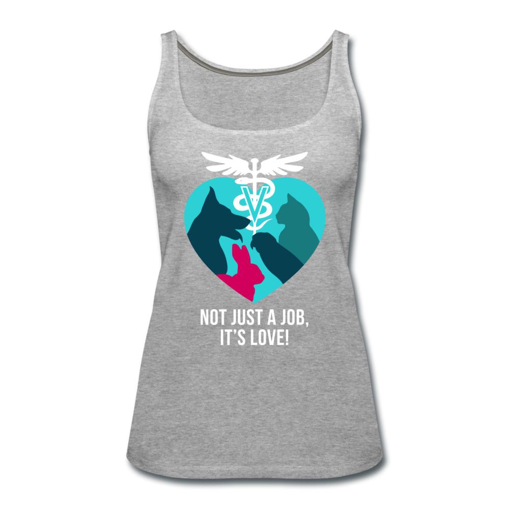 Not just a job, it's love Women's Tank Top-Women’s Premium Tank Top | Spreadshirt 917-I love Veterinary