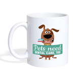 Pets need Dental care too Coffee or Tea Mug-Coffee/Tea Mug | BestSub B101AA-I love Veterinary