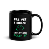 Pre- Vet Student Donation Accepted Black Glossy Mug-I love Veterinary