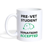 Pre - Vet Student Donations Accepted White Coffee or Tea Mug-Coffee/Tea Mug | BestSub B101AA-I love Veterinary
