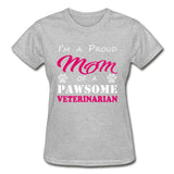 Proud Mom of a pawsome Veterinarian Gildan Ultra Cotton Ladies T-Shirt-Gildan Ultra Cotton Ladies T-Shirt-I love Veterinary