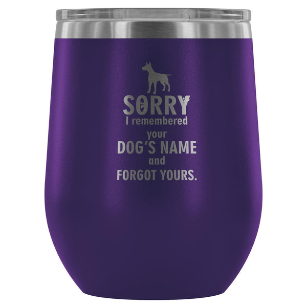 Sorry I remembered your dogs name... 12oz Wine Tumbler-Wine Tumbler-I love Veterinary