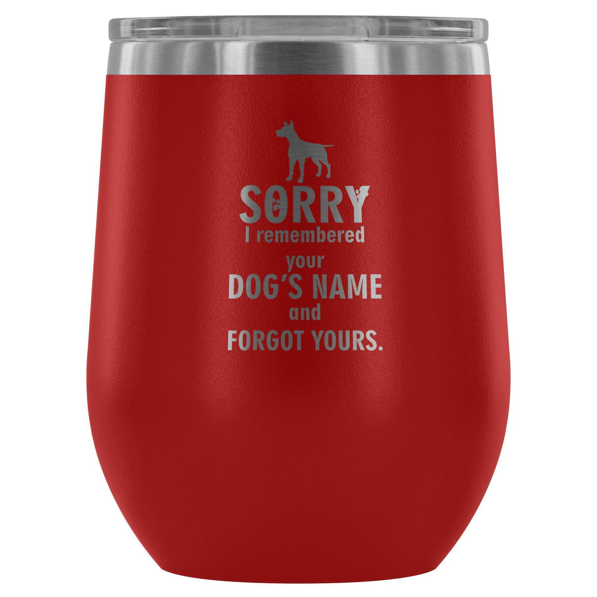 Sorry I remembered your dogs name... 12oz Wine Tumbler-Wine Tumbler-I love Veterinary