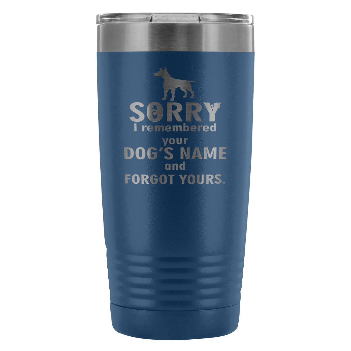 Sorry I remembered your dogs name... 20oz Vacuum Tumbler-Tumblers-I love Veterinary