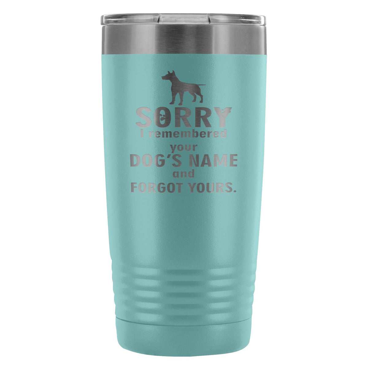 Sorry I remembered your dogs name... 20oz Vacuum Tumbler-Tumblers-I love Veterinary