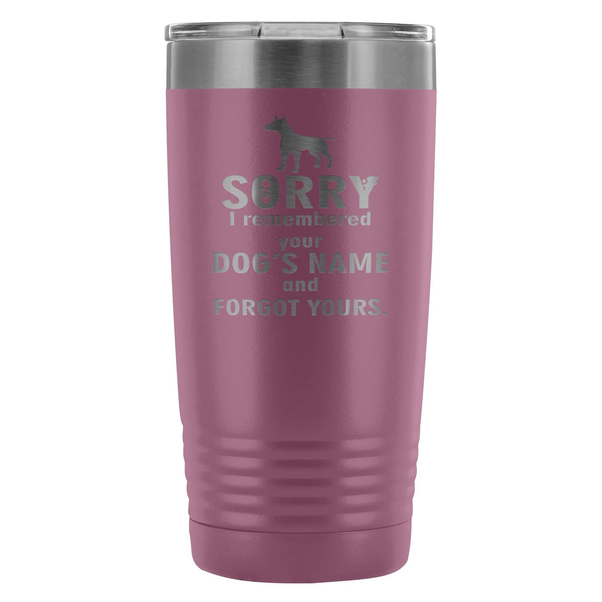 Sorry I remembered your dogs name... 20oz Vacuum Tumbler-Tumblers-I love Veterinary