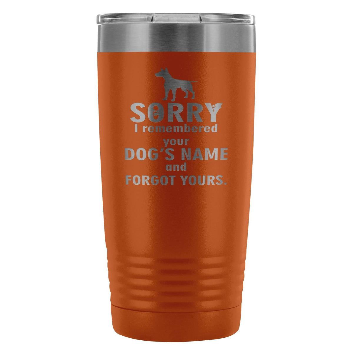 Sorry I remembered your dogs name... 20oz Vacuum Tumbler-Tumblers-I love Veterinary