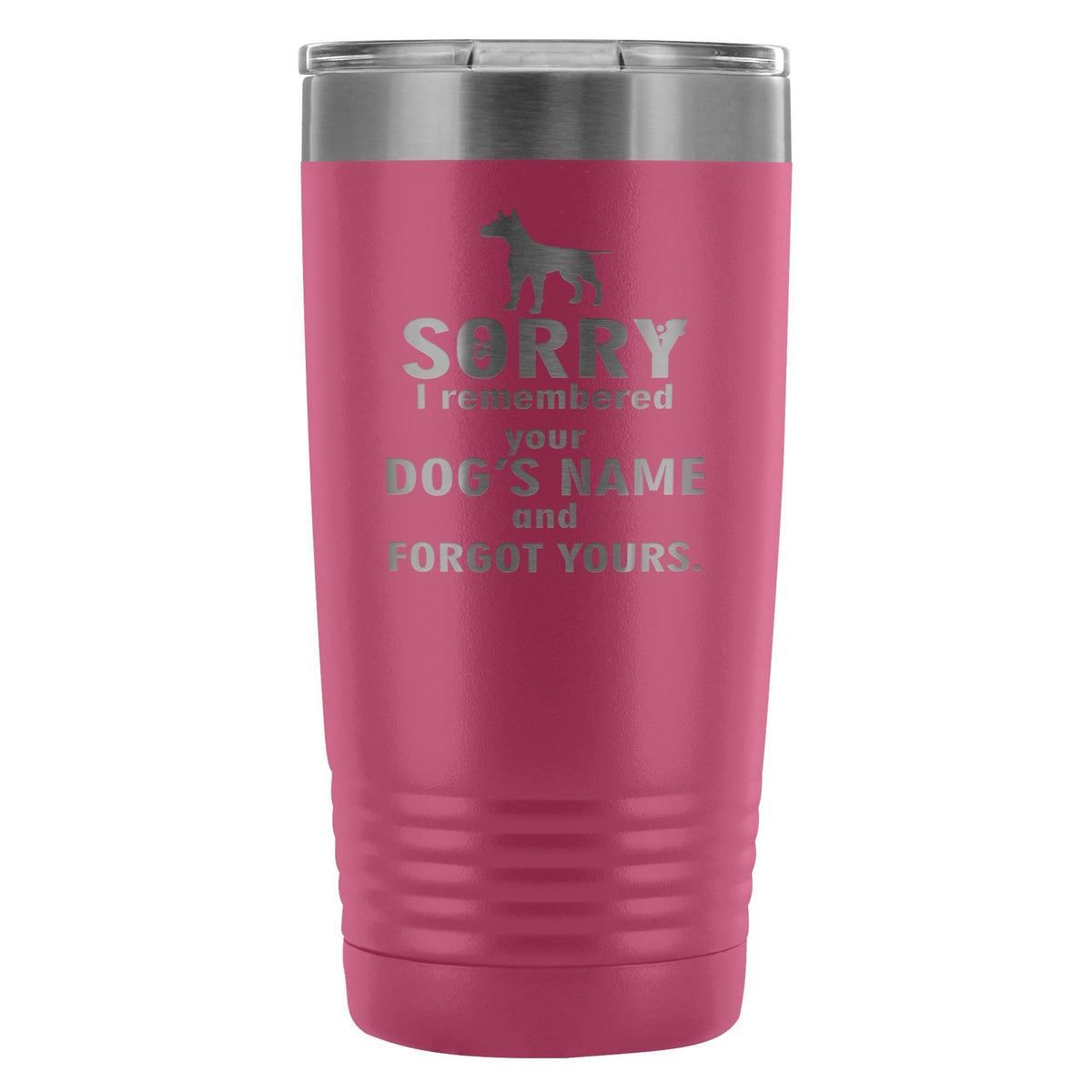 Sorry I remembered your dogs name... 20oz Vacuum Tumbler-Tumblers-I love Veterinary