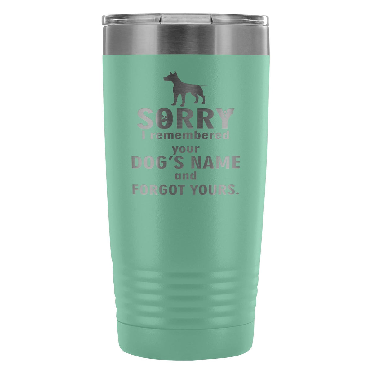 Sorry I remembered your dogs name... 20oz Vacuum Tumbler-Tumblers-I love Veterinary