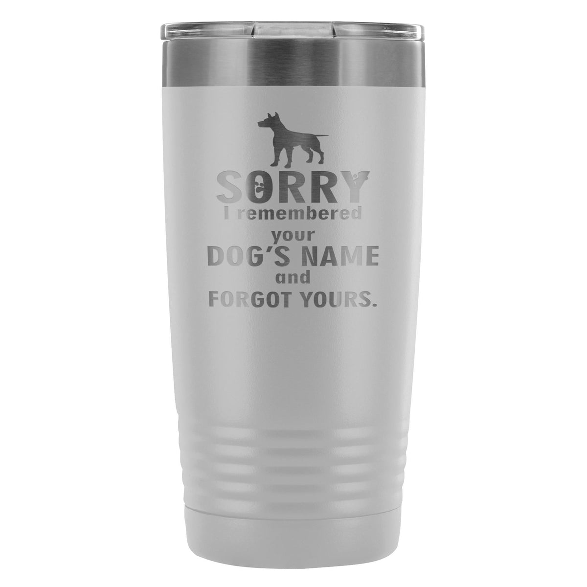 Sorry I remembered your dogs name... 20oz Vacuum Tumbler-Tumblers-I love Veterinary