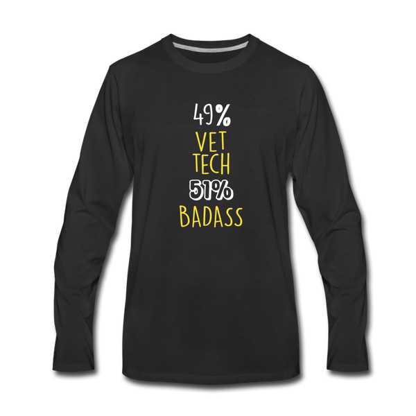 49% Vet tech 51% Badass Unisex Premium Long Sleeve T-Shirt-Men's Premium Long Sleeve T-Shirt | Spreadshirt 875-I love Veterinary