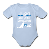 My Mom's an Awesome Veterinarian Baby Bodysuit/Infant/Toddler T-shirt/Onesie/Baby Onesie/Newborn Gift/Baby Shower Gift-Organic Short Sleeve Baby Bodysuit | Spreadshirt 401-I love Veterinary