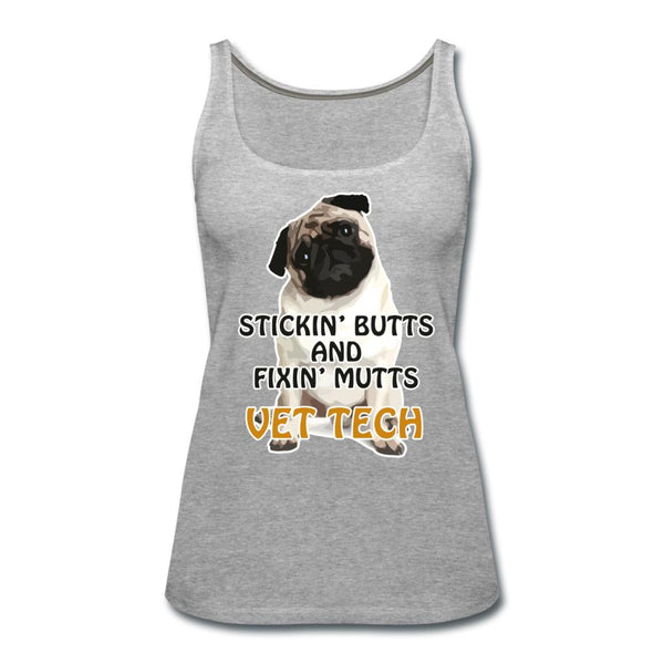 Stickin' butts and fixin' mutts vet tech Women's Tank Top-Women’s Premium Tank Top | Spreadshirt 917-I love Veterinary