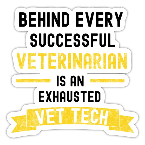 Successful Vet, Exhausted Vet Tech Sticker-Sticker-I love Veterinary